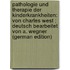 Pathologie Und Therapie Der Kinderkrankheiten: Von Charles West ; Deutsch Bearbeitet Von A. Wegner (German Edition)