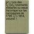 Prï¿½Cis Des Ï¿½Vï¿½Nements Militaires Ou Essai Historique Sur Les Campagnes De 1799 Ï¿½ 1814, Volume 1