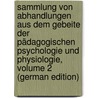 Sammlung Von Abhandlungen Aus Dem Gebeite Der Pädagogischen Psychologie Und Physiologie, Volume 2 (German Edition) by Unknown