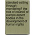Standard-Setting Through Monitoring? the Role of Council of Europe Expert Bodies in the Development of Human Rights