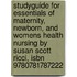 Studyguide For Essentials Of Maternity, Newborn, And Womens Health Nursing By Susan Scott Ricci, Isbn 9780781787222