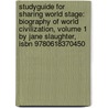Studyguide For Sharing World Stage: Biography Of World Civilization, Volume 1 By Jane Slaughter, Isbn 9780618370450 by Cram101 Textbook Reviews