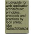 Studyguide For Web Application Architecture: Principles, Protocols And Practices By Leon Shklar, Isbn 9780470518601