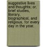 Suggestive Lives and Thoughts; or, brief studies, literary, biographical, and religious, for every day in the year.