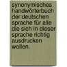Synonymisches Handwörterbuch der deutschen Sprache für alle die sich in dieser Sprache richtig ausdrucken wollen. by Johann August Eberhard