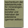 Taschenbuch Der Edelsteinkunde Für Mineralogen, Techniker, Künstler Und Liebhaber Der Edelsteine (German Edition) by Reinhard Blum Johann