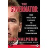 The Governator Lp: From Muscle Beach To His Quest For The White House, The Improbable Rise Of Arnold Schwarzenegger by Ian Halperin