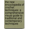 The New Encyclopedia of Crochet Techniques: A Comprehensive Visual Guide to Traditional and Contemporary Techniques door Jan Eaton