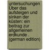 Untersuchungen Über Das Aufsteigen Und Sinken Der Küsten: Ein Beitrag Zur Allgemeinen Erdkunde . (German Edition) door Gustav Hahn Friedrich