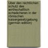 Über Den Rechtlichen Schutz Des Wirthschaftlich Schwächeren in Der Römischen Kaisergesetzgebung (German Edition) door Pfaff Ivo