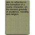Aids To Reflection In The Formation Of A Manly Character, On The Several Grounds Of Prudence, Morality, And Religion