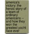 America's Victory: The Heroic Story Of A Team Of Ordinary Americans -- And How They Won The Greatest Yacht Race Ever