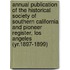 Annual Publication of the Historical Society of Southern California and Pioneer Register, Los Angeles (Yr.1897-1899)