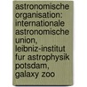 Astronomische Organisation: Internationale Astronomische Union, Leibniz-Institut Fur Astrophysik Potsdam, Galaxy Zoo door Quelle Wikipedia