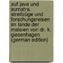 Auf Java und Sumatra. Streifzüge und Forschungsreisen im Lande der Malaien von Dr. K. Giesenhagen  (German Edition)