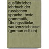 Ausführliches Lehrbuch Der Russischen Sprache: Texte, Grammatik, Übungsstücke, Wortverzeichnisse (German Edition) door Körner Wilhelm
