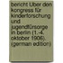 Bericht Über Den Kongress Für Kinderforschung Und Jugendfürsorge in Berlin (1.-4. Oktober 1906). (German Edition)