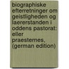 Biographiske efterretninger om geistligheden og laererstanden i Oddens pastorat: eller Praesternes, (German Edition) by Frederik Nielsen Carl