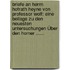 Briefe An Herrn Hofrath Heyne Von Professor Wolf: Eine Beilage Zu Den Neuesten Untersuchungen Über Den Homer ......