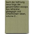 Buch Der Hoffnung. Neue Folge Der Gesammelten Essays Aus Letteratur, Pädagogik Und Öffentlichem Leben, Volume 2...