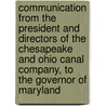 Communication from the President and Directors of the Chesapeake and Ohio Canal Company, to the Governor of Maryland door Chesapeake And Ohio Canal Company.