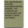 Das Apostolische Und Das Nachapostolische Zeitalter: Mit Rucksicht Auf Unterschied Und Einheit In Lehre Und Leben... door Gotthard Victor Lechler