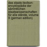 Das Staats-Lexikon: Encyklopädie Der Sämmtlichen Staatswissenschaften Für Alle Stände, Volume 9 (German Edition) door Von Rotteck Carl
