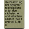 Die Besetzung Der Bistümer Reichsitaliens Unter Den Sächsischen Und Salischen Kaisern : Teil 1 Und Teil Ii, Abt. A door Schwartz