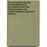 Die Sozialisierung des Wirtschaftslebens; grundsätzliches über Möglichkeiten und Notwendigkeiten (German Edition) door Von Tyszka Carl