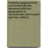 Entdeckungsgeschichte Und Fortschritte Der Wissenschaftlichen Geographie Im Neunzehnten Jahrhundert (German Edition) by Günther Siegmund