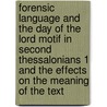 Forensic Language and the Day of the Lord Motif in Second Thessalonians 1 and the Effects on the Meaning of the Text door Matthew D. Aernie