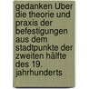 Gedanken Über Die Theorie Und Praxis Der Befestigungen Aus Dem Stadtpunkte Der Zweiten Hälfte Des 19. Jahrhunderts door . . . Von Scheel