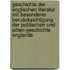 Geschichte der englischen Literatur mit besonderer Berušcksichtigung der politischen und Sitten-Geschichte Englands
