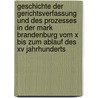 Geschichte Der Gerichtsverfassung Und Des Prozesses In Der Mark Brandenburg Vom X Bis Zum Ablauf Des Xv Jahrhunderts by Kušhns