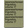 Japanese/Korean Linguistics, Volume 17 Japanese/Korean Linguistics, Volume 17 Japanese/Korean Linguistics, Volume 17 by Shoichi Iwasaki