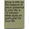 Jesus Is with Us: The Treasure of Jesus' Presence in Your Life: A 12-Session Bible Study on God's Plan for Your Life door Gospel Light