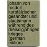 Johann Von Rusdorf, Kurpfälzischer Gesandter Und Staatsmann Während Des Dreissigjährigen Krieges (German Edition) door Krüner Friedrich