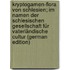 Kryptogamen-Flora von Schlesien; im Namen der Schlesischen Gesellschaft für vaterländische Cultur (German Edition)