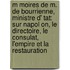 M Moires De M. De Bourrienne, Ministre D' Tat: Sur Napol On, Le Directoire, Le Consulat, L'Empire Et La Restauration