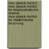 Max-Planck-Institut: Max-Planck-Institut Fur Biophysikalische Chemie, Max-Planck-Institut Fur Medizinische Forschung