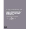 Oeuvres Compltes De Lord Byron. Tome 1.; Avec Notes Et Commentaires, Comprenant Ses Memoires Publis Par Thomas Moore door Lord George Gordon Byron