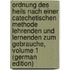 Ordnung Des Heils Nach Einer Catechetischen Methode Lehrenden Und Lernenden Zum Gebrauche, Volume 1 (German Edition)