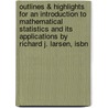 Outlines & Highlights For An Introduction To Mathematical Statistics And Its Applications By Richard J. Larsen, Isbn door Cram101 Textbook Reviews