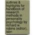 Outlines & Highlights For Handbook Of Research Methods In Personality Psychology By Richard W. Robins (Editor), Isbn