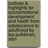 Outlines & Highlights For Socioemotional Development And Health From Adolescence To Adulthood By Lea Pulkkinen, Isbn door Cram101 Textbook Reviews