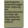 Patrologische Untersuchungen. Über Ursprung Der Problematischen Schriften Der Apostolischen Väter (German Edition) door Ivanovich Skvortsov Konstantin