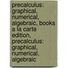 Precalculus: Graphical, Numerical, Algebraic, Books a la Carte Edition, Precalculus: Graphical, Numerical, Algebraic door Franklin Demana