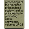 Proceedings of the American Philosophical Society Held at Philadelphia for Promoting Useful Knowledge, Volumes 27-28 door Society American Philos