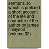 Sermons. to Which Is Prefixed a Short Account of the Life and Character of the Author by James Finlayson (Volume 02) door Hugh Blair