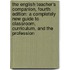 The English Teacher's Companion, Fourth Edition: A Completely New Guide to Classroom, Curriculum, and the Profession